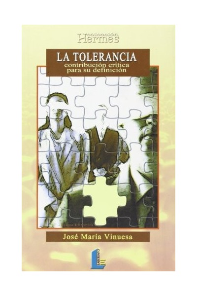 La tolerancia, contribución crítica para su definición (Primera edición)